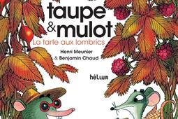 Taupe et Mulot. La tarte aux lombrics.jpg