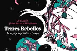 Terres rebelles  le voyage zapatiste en Europe_Futuropolis_9782754836081.jpg