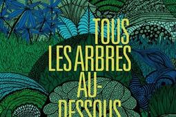 Tous les arbres au-dessous.jpg