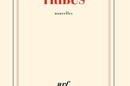 Tribus_Gallimard_9782073058126.jpg