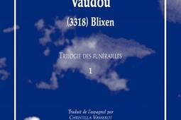 Trilogie des funerailles Vol 1 Vaudou  3318_les Solitaires intempestifs_9782846817394.jpg