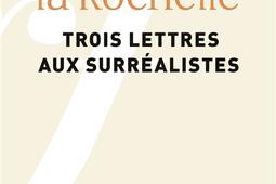 Trois lettres aux surrealistes_Gallimard_9782073057174.jpg