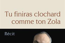 Tu finiras clochard comme ton Zola_Editions de lObservatoire_9791032905463.jpg