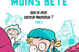 Tu mourras moins bete Vol 2 Quoi de neuf docteur Moustache _Ankama.jpg