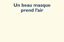 Un beau masque prend lair_POL_9782818059463.jpg