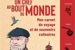 Un chef au bout du monde  mon carnet de voyage et_Albin Michel_9782226504364.jpg
