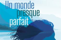 Un monde presque parfait_Mazarine_9782863749081.jpg