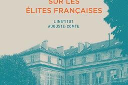 Un regard sur les élites françaises : l'Institut Auguste-Comte.jpg