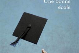 Une bonne ecole_R Laffont_9782221275504.jpg