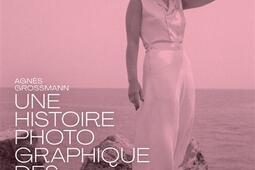 Une histoire photographique des femmes au XXe siècle.jpg