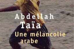 Une melancolie arabe_Points_9782757821060.jpg