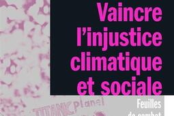 Vaincre l'injustice climatique et sociale : feuilles de combat à l'usage des jeunes générations.jpg