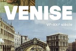 Venise : VIe-XXIe siècle.jpg