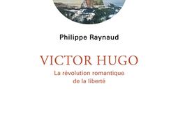 Victor Hugo  la revolution romantique de la libe_Gallimard_9782073082190.jpg