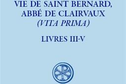 Vie de saint Bernard, abbé de Clairvaux (Vita prima). Vol. 2. Livres III-V.jpg