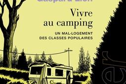 Vivre au camping  un mallogement des classes pop_Seuil_9782021470451.jpg