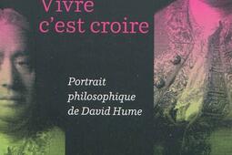 Vivre cest croire  portrait philosophique de David Hume_Bayard_9782227481428.jpg