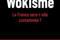 Wokisme : la France sera-t-elle contaminée ?.jpg